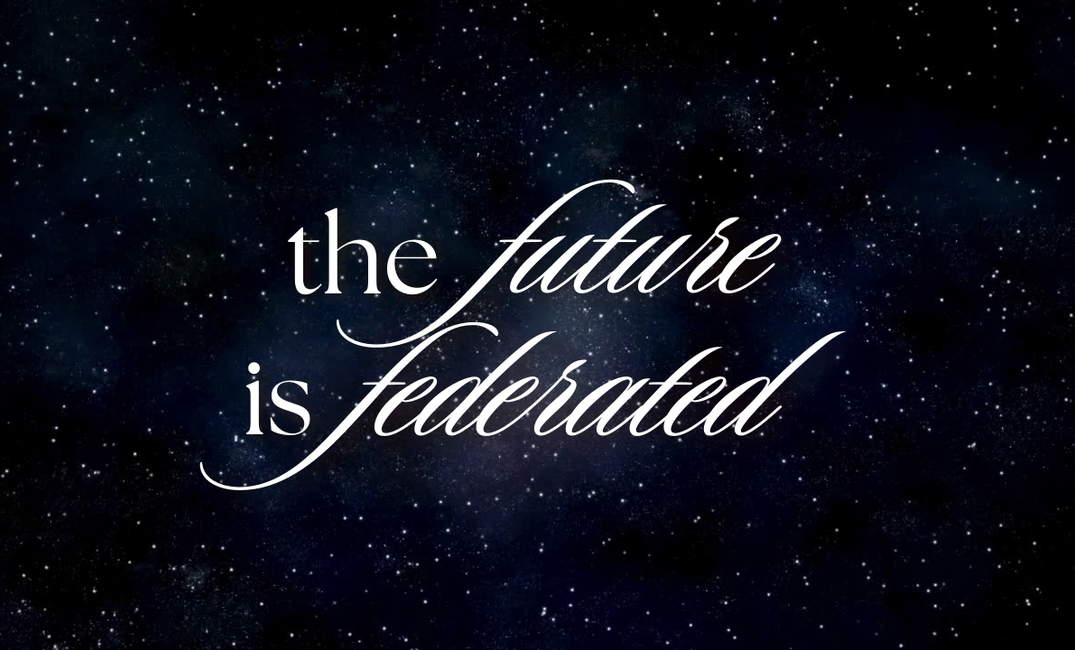 an illustration of a starry sky with the title "the future is federated"