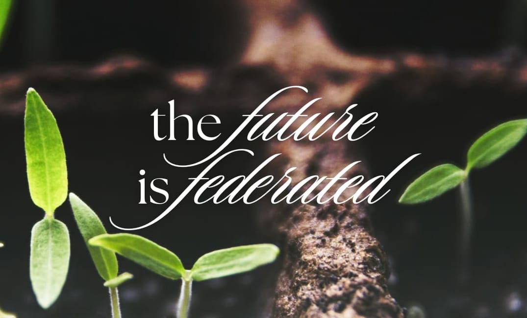 a close-up photo of plant seedlings with the title "The Future is Federated" on top