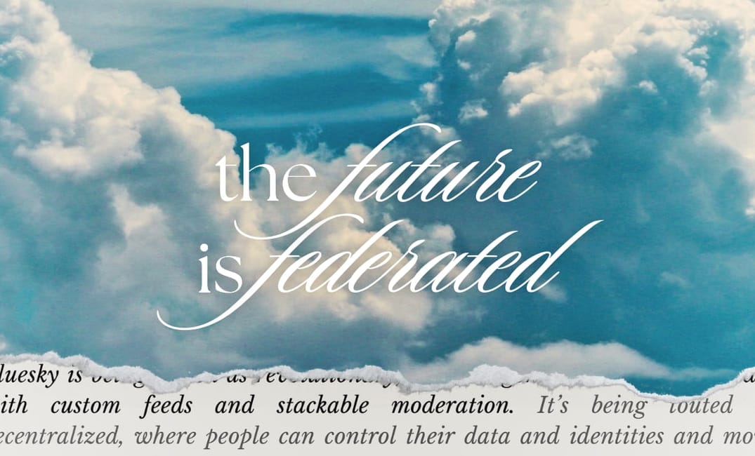 a photo of a blue sky with fluffy clouds and the title "the future is federated" on top