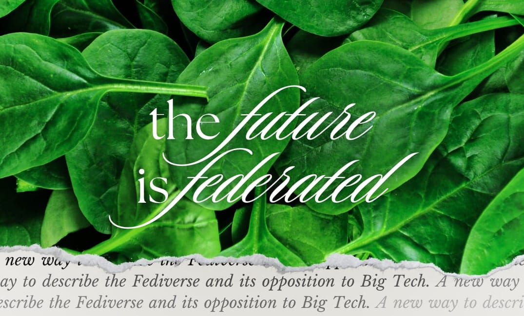 a close-up of spinach leaves and over it the title "the future is federated"